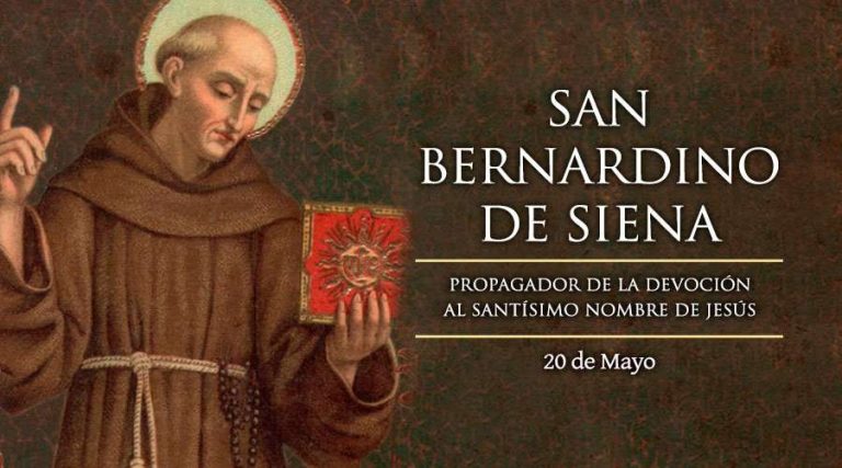 Today we celebrate San Bernardino de Siena, promoter of devotion to the Most Holy Name of Jesus
